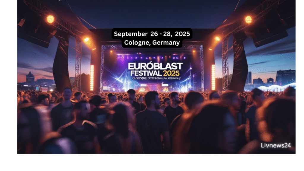 EUROBLAST Festival 2025 | Livnews24