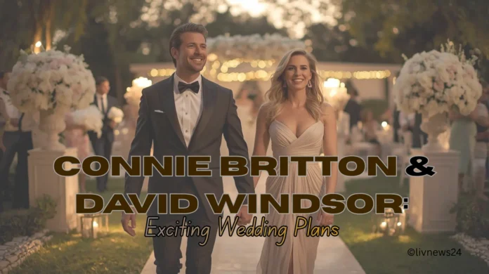Connie Britton & David Windsor: Exciting Wedding Plans