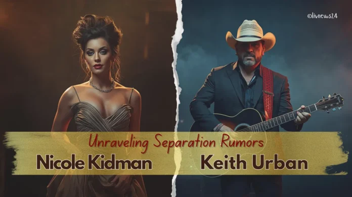 Nicole Kidman & Keith Urban: Truth Behind Separation Rumors